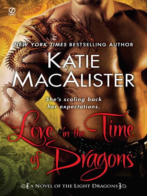 Title details for Love in the Time of Dragons by Katie Macalister - Wait list
